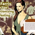 THE FARRIS FACTOR: REVOLUTIONIZING MARKETING